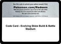 Code Card - Evolving Skies Build & Battle Stadium [SWSH07: Evolving Skies]
