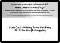 Code Card - Shining Fates Mad Party Pin Collection [Polteageist] [Shining Fates]