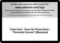 Code Card - Team Up Theme Deck - "Torrential Cannon" [Blastoise] [SM - Team Up]
