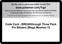 Code Card - BREAKthrough Three Pack Pin Blisters [Mega Mewtwo Y] [XY - BREAKthrough]