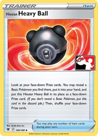 Hisuian Heavy Ball (146/189) [Prize Pack Series Cards]