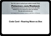 Code Card - Roaring Moon ex Box [Miscellaneous Cards & Products]