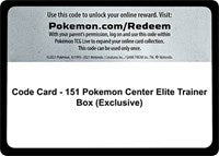 Code Card - 151 Pokemon Center Elite Trainer Box (Exclusive) [SV: Scarlet & Violet 151]